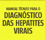 Manual Técnico para o Diagnóstico das Hepatites Virais é atualizado
